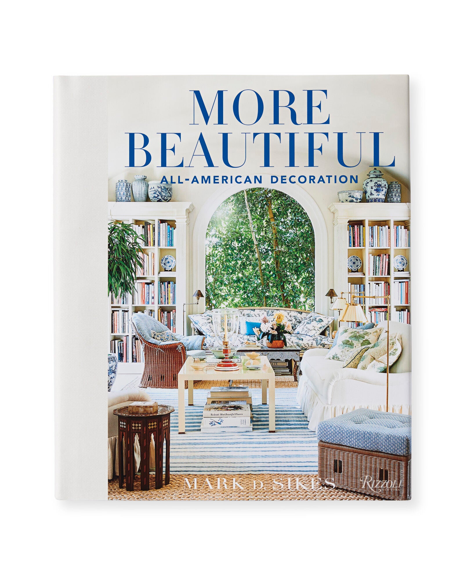 More Beautiful by Mark D. Sikes (Hardcover)