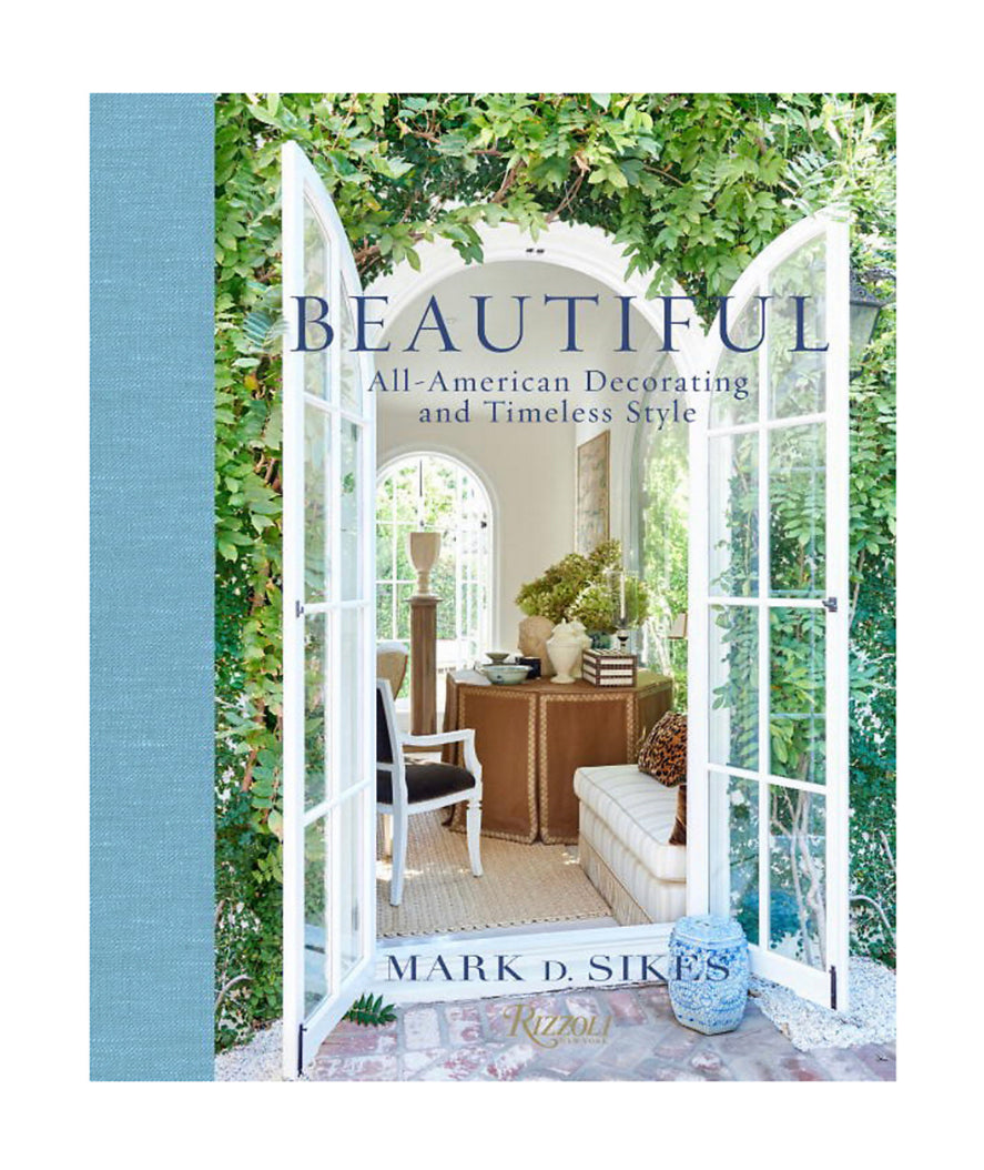 Beautiful by Mark D. Sikes (Hardcover)